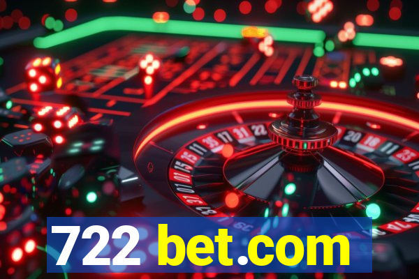 722 bet.com